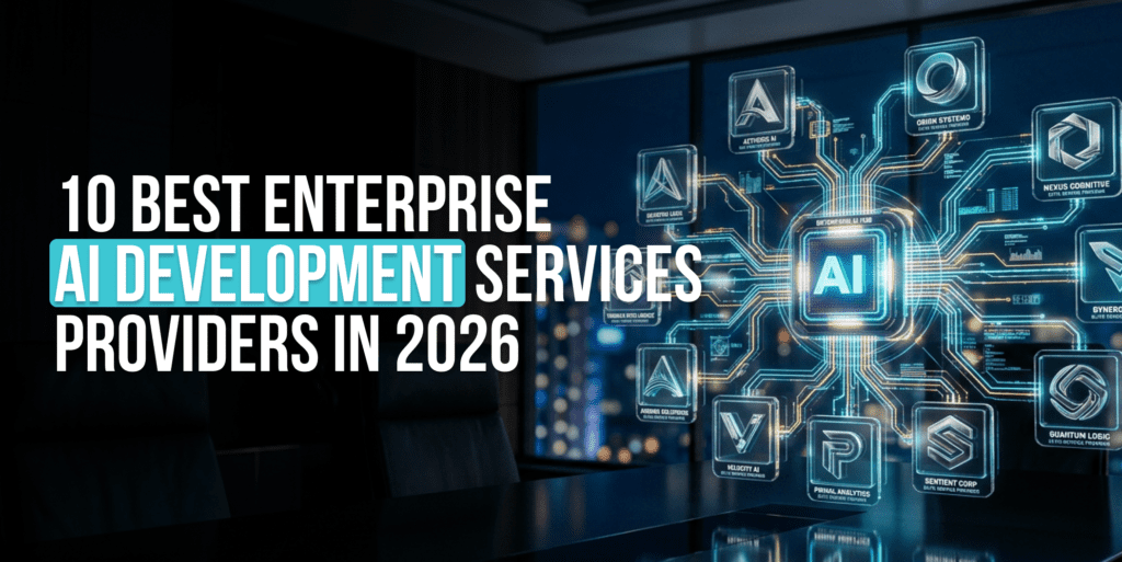 10 Best Enterprise AI Development Companies In 2026
